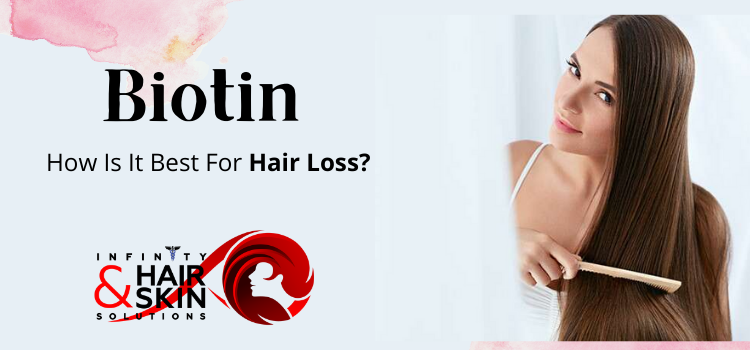 Biotin - How Is It Best For Hair Loss?