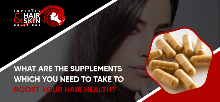 What are the supplements which you need to take to boost your hair health?